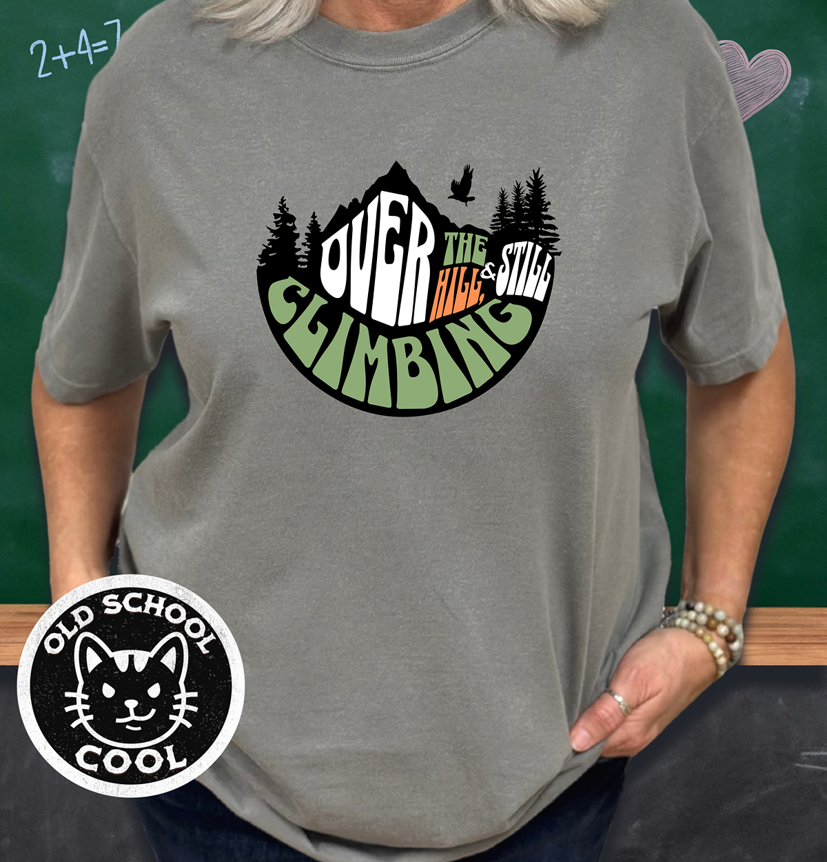 Over the Hill & Still Climbing Tee