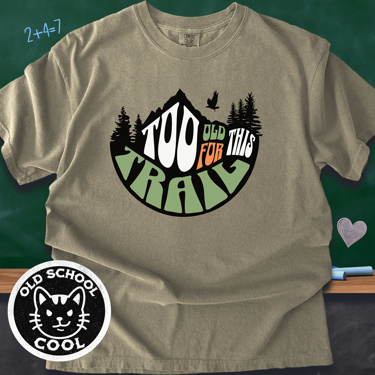 Too Old for This Trail Tee