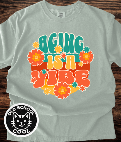 Aging Is a Vibe Tee