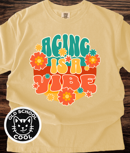 Aging Is a Vibe Tee