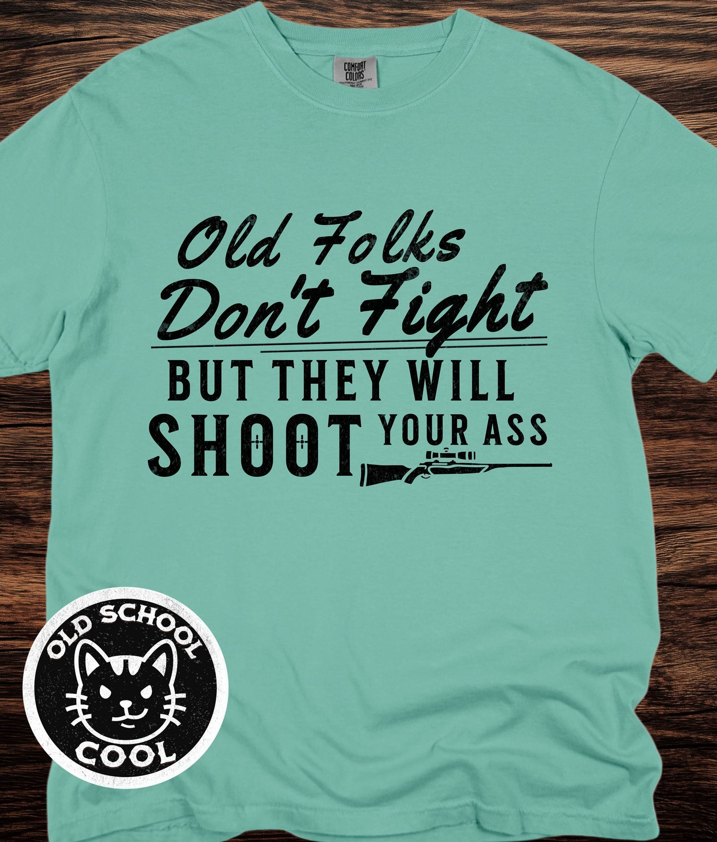 Old Folks Don't Fight But Will Shoot Tee