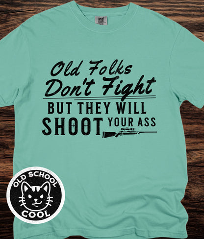 Old Folks Don't Fight But Will Shoot Tee