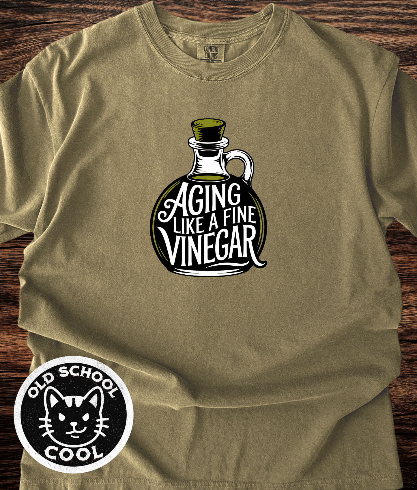 Aging Like Fine Vinegar Tee