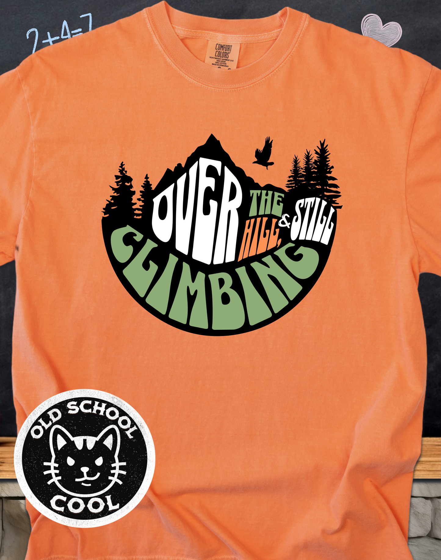 Over the Hill & Still Climbing Tee