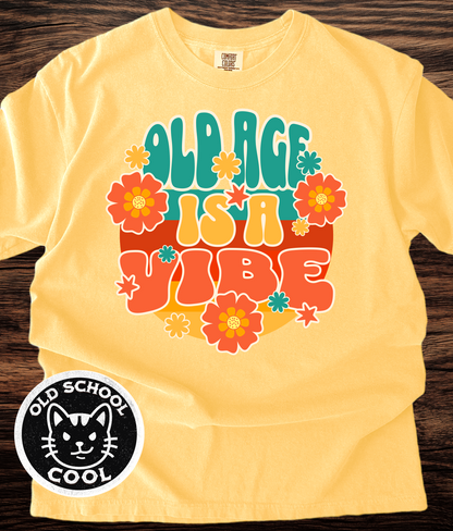 Old Age Is a Vibe Tee