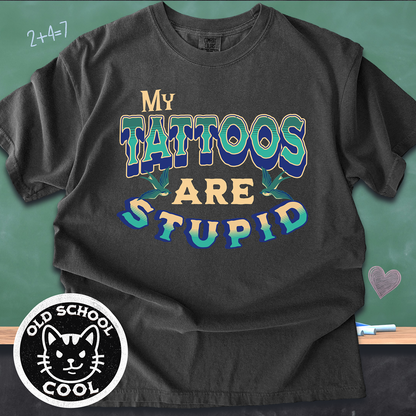 My Tattoos Are Stupid Vintage Tattoo T-Shirt
