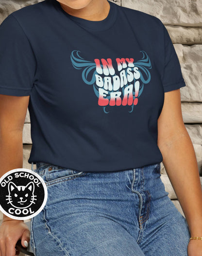 In My Badass Era Tee