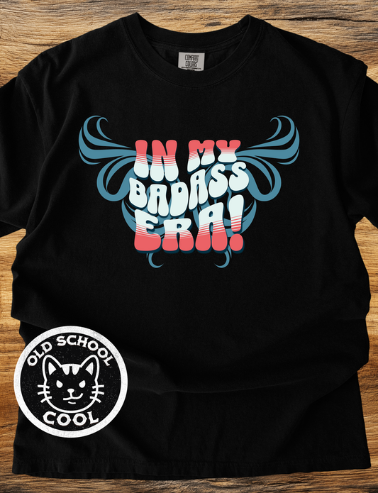 In My Badass Era T-Shirt