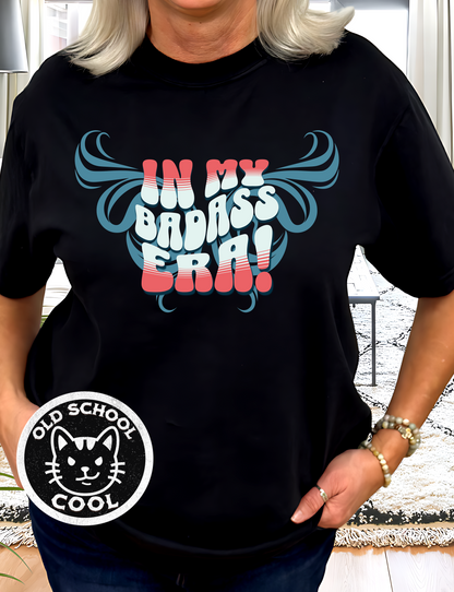 In My Badass Era T-Shirt