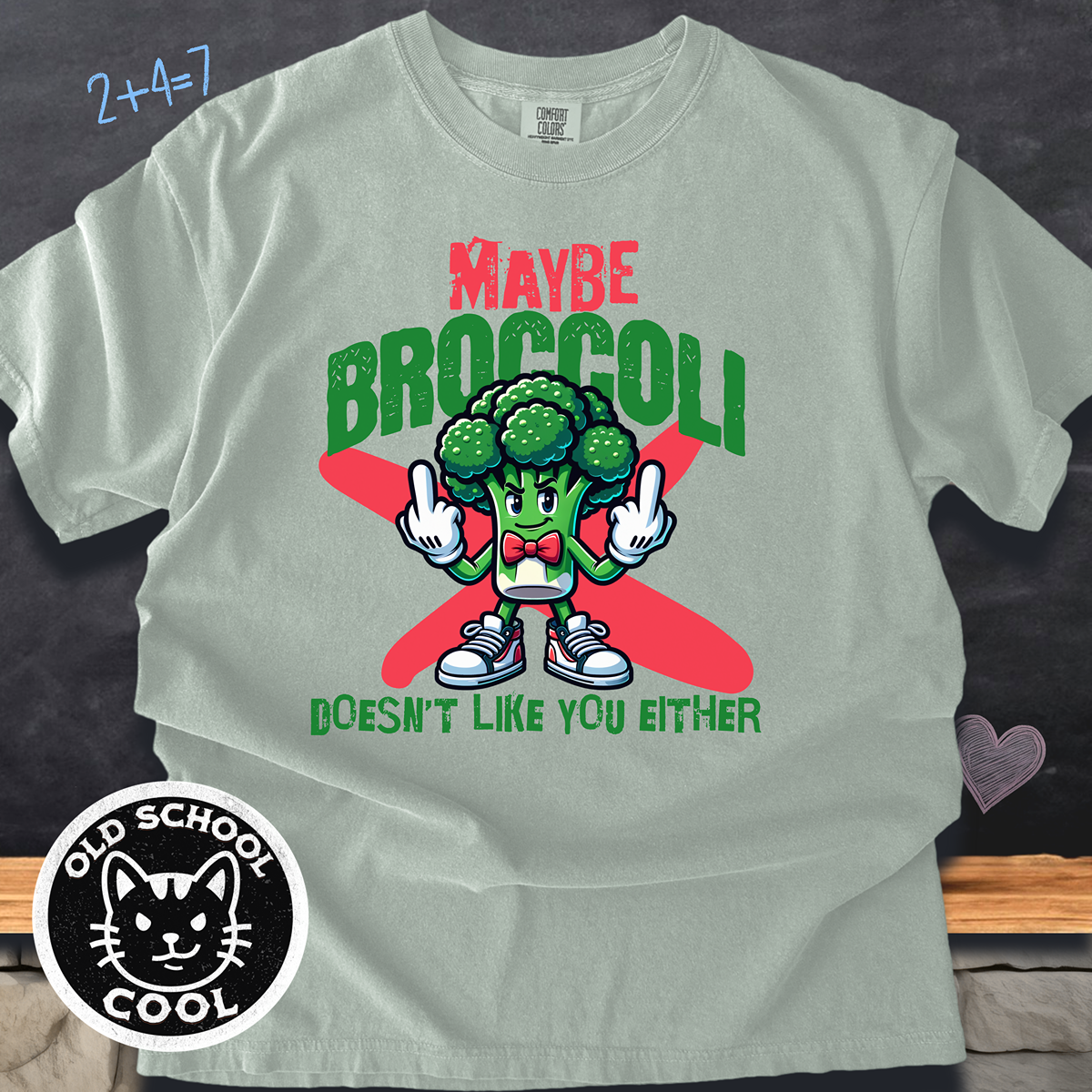 Maybe Broccoli Doesn't Like You Either Tee
