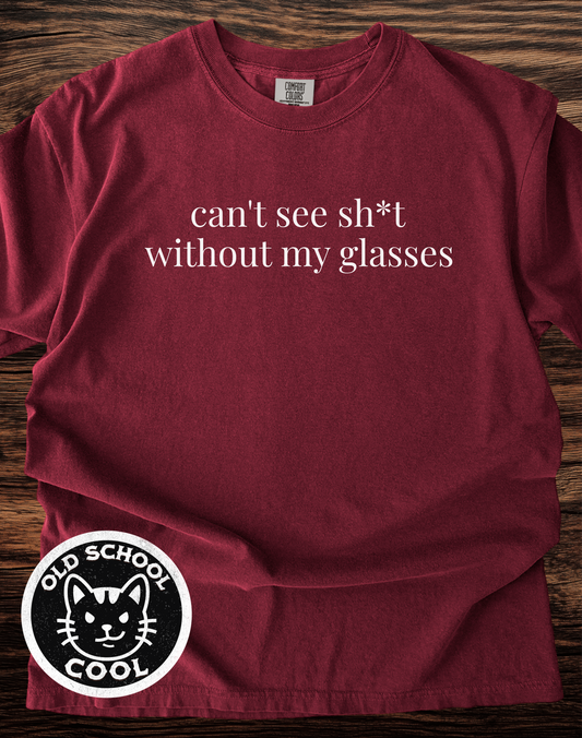 Can't See Sh*t T-Shirt