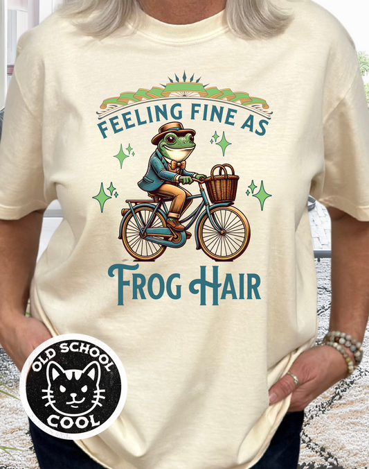 Feeling Fine As Frog Hair T-Shirt