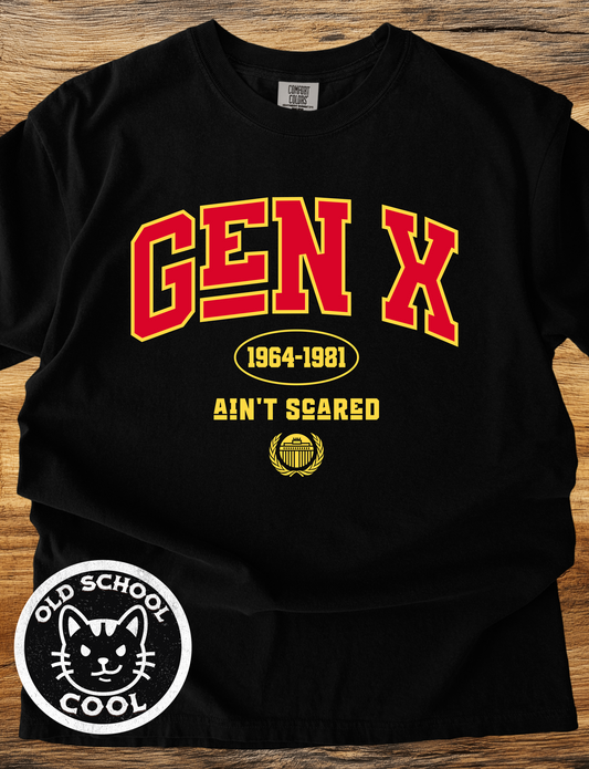 Gen X Ain't Scared University T-Shirt