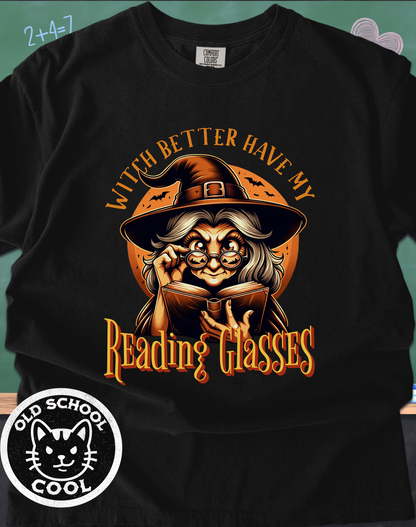 Witch Better Have My Glasses Tee