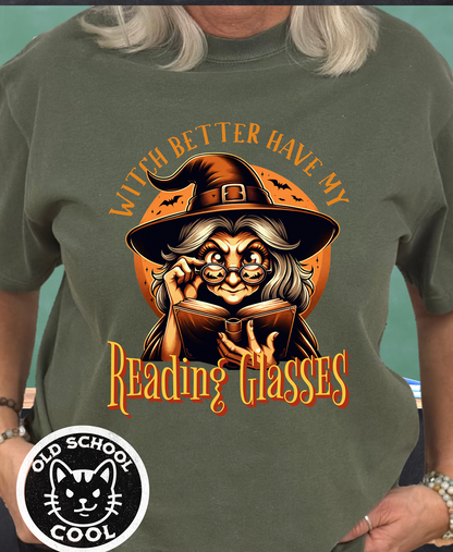 Witch Better Have My Glasses Tee