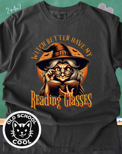 Witch Better Have My Glasses Tee