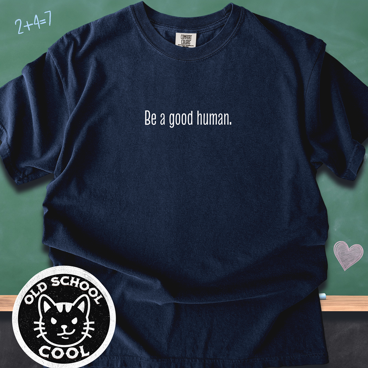 Be a Good Human Positivity Tee