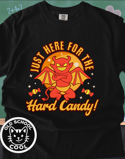 Just Here for Hard Candy Tee - Halloween Shirt