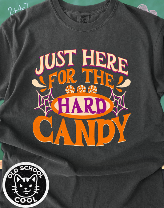 Just Here for Hard Candy Tee - Halloween Shirt