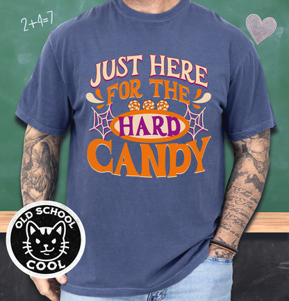 Just Here for Hard Candy Tee - Halloween Shirt
