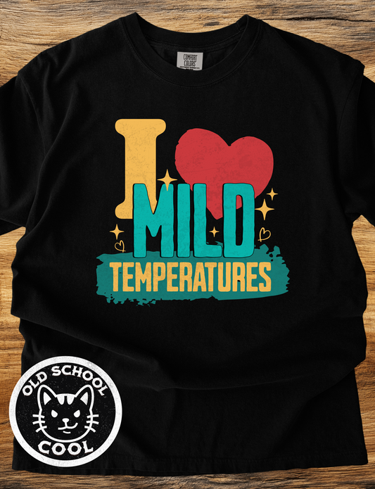 I Heart Mild Temperatures Comfort Colors® T-Shirt