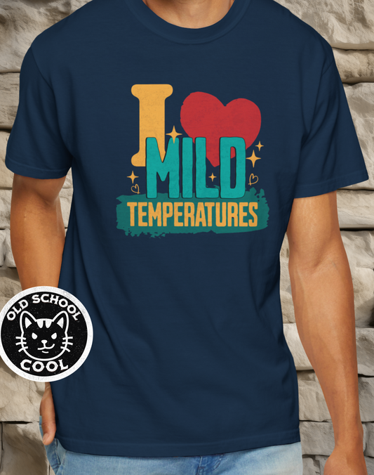 I Heart Mild Temperatures Comfort Colors® T-Shirt
