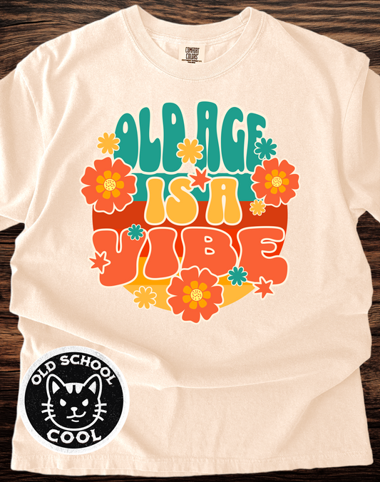 Old Age Is a Vibe T-Shirt