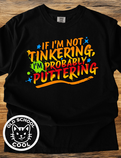 Tinkering Puttering T-shirt