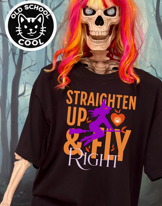 Straighten Up & Fly Right Witch Tee - Halloween Tee