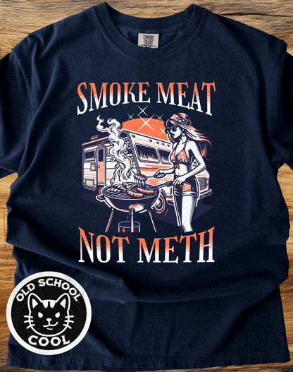 Smoke Meat Not Meth Tee