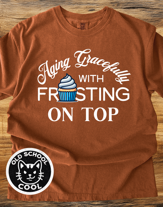 Aging Gracefully Cupcake T-Shirt ,
