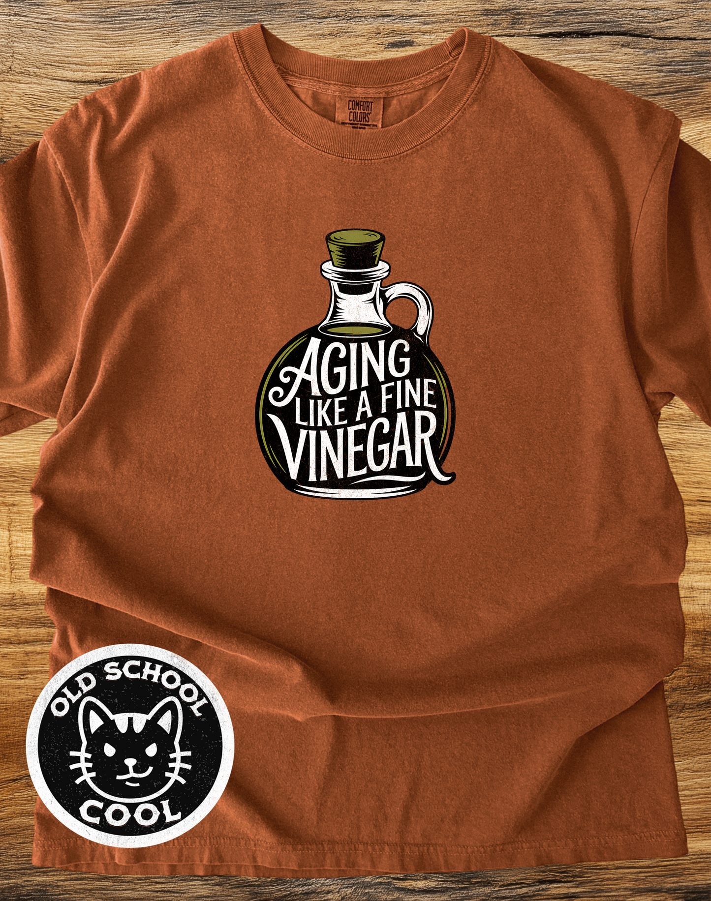 Aging Like Fine Vinegar T-shirt