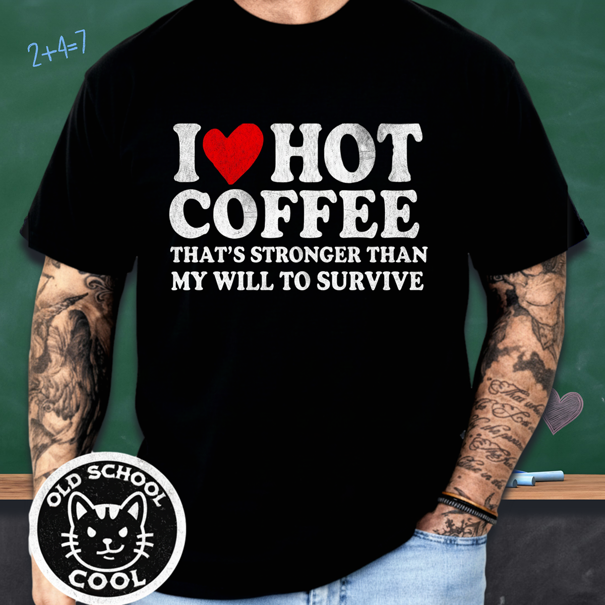I ❤️ Hot Coffee That's Stronger Than My Will to Survive Tee