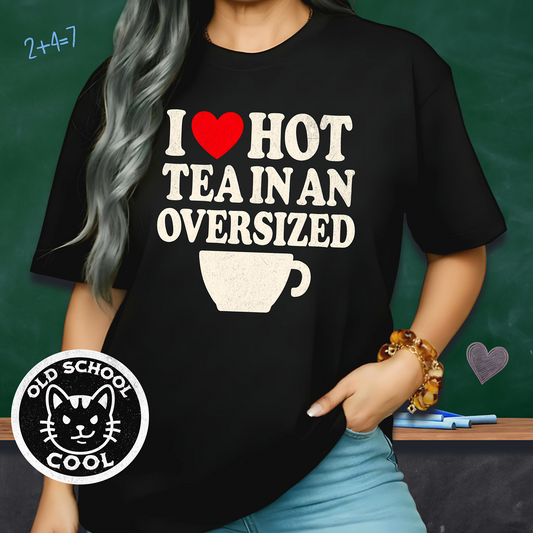 I ❤️ Hot Tea in an Oversized Mug T-shirt