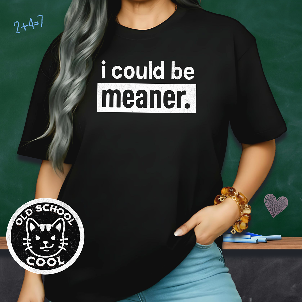 i could be meaner Tee