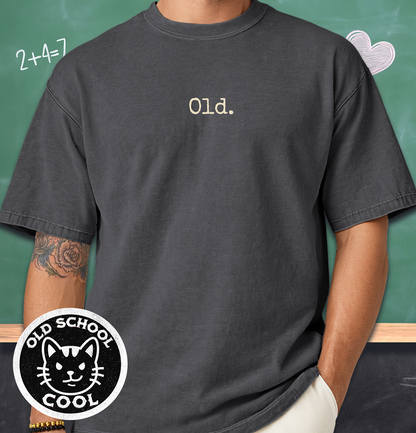 Old. Typography Tee